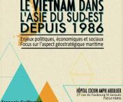 Samedi 30 juin 2018 de 10h à 12h, Fils Rouges Vietnam présente une conférence gratuite sur LE VIETNAM DANS L’ASIE DU SUD-EST DEPUIS 1986, avec François Guillemot, Laurent Gédéon et Anh Tuấn Đinh Xuân, à l’Hôpital Cochin (Paris 14e) Samedi 30 juin 2018 de 10h à 12h, Fils Rouges Vietnam présente une conférence gratuite sur LE VIETNAM DANS L’ASIE DU SUD-EST DEPUIS 1986, avec François Guillemot, Laurent Gédéon et Anh Tuấn Đinh Xuân, à l’Hôpital Cochin (Paris 14e)