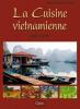 La Cuisine vietnamienne , pas à pas
