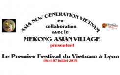 Un air de Vietnam à Lyon avec le Mekong Asian Festival (Les 6 et 7 juillet 2019) Un air de Vietnam à Lyon avec le Mekong Asian Festival (Les 6 et 7 juillet 2019)
