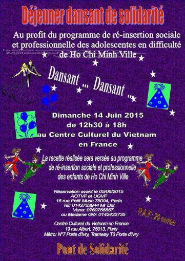 Dimanche 14/06/2015 de 12h30 à 18h : DÉJEUNER DANSANT DE SOLIDARITÉ: Au profit du programme de ré-insertion sociale et professionnelle des adolescentes en difficulté de Ho Chi Minh Ville. Dimanche 14/06/2015 de 12h30 à 18h : DÉJEUNER DANSANT DE SOLIDARITÉ: Au profit du programme de ré-insertion sociale et professionnelle des adolescentes en difficulté de Ho Chi Minh Ville.