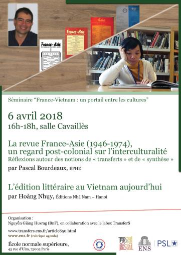 Vendredi 6 avril 2018 (16h-18h), intervention de Pascal Bourdeaux sur la revue France-Asie et de Hoàng Nhuy sur l’édition littéraire au Vietnam dans le cadre du séminaire « France-Vietnam : un portail entre les cultures » à l’ENS (Paris 5e) + programme 20 Vendredi 6 avril 2018 (16h-18h), intervention de Pascal Bourdeaux sur la revue France-Asie et de Hoàng Nhuy sur l’édition littéraire au Vietnam dans le cadre du séminaire « France-Vietnam : un portail entre les cultures » à l’ENS (Paris 5e) + programme 20