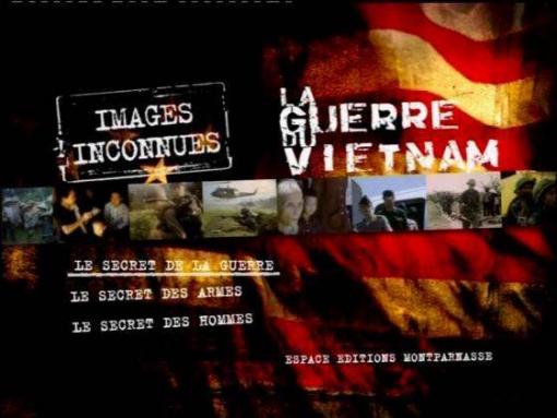 LA GUERRE DU VIETNAM Images inconnues - Des images oubliées depuis plus de vingt ans, pour la plupart couvertes par le secret militaire ou longtemps censurées pour leur violence. LA GUERRE DU VIETNAM Images inconnues - Des images oubliées depuis plus de vingt ans, pour la plupart couvertes par le secret militaire ou longtemps censurées pour leur violence.