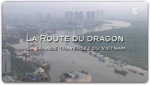 Demain : La route du Dragon, la grande traversée du Vietnam – Samedi 11 avril 2015 de 20h35  à  22h05  sur  France 5 
