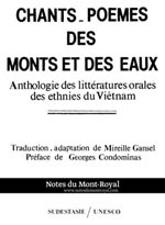 « Chants-poèmes des monts et des eaux : anthologie des littératures orales des ethnies du Viêt-nam »