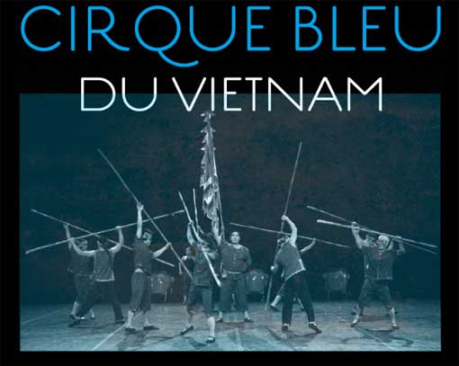 Cirque Bleu du Vietnam: Tournée 2013 en France et en Europe Cirque Bleu du Vietnam: Tournée 2013 en France et en Europe