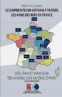 Livre bilingue Français Vietnamien : "Les Empreintes du Vietnam à travers les noms des rues en France" (Dấu ấn Việt Nam qua tên những con đường Pháp) par Tran Thu Dung Livre bilingue Français Vietnamien : "Les Empreintes du Vietnam à travers les noms des rues en France" (Dấu ấn Việt Nam qua tên những con đường Pháp) par Tran Thu Dung