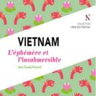 Livre "Vietnam - L’éphémère et l’insubmersible" de Jean-Claude Pormonti
