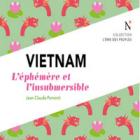 Livre "Vietnam - L’éphémère et l’insubmersible" de Jean-Claude Pormonti Livre "Vietnam - L’éphémère et l’insubmersible" de Jean-Claude Pormonti