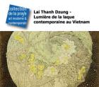 Exposition: Lai Thanh Dzung - Lumière de la laque contemporaine au Vietnam