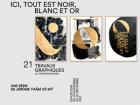 Exposition des travaux graphiques "Ici tout est blanc, noir et or" à Paris (du 14 novembre 2021 au 30 décembre 2021)