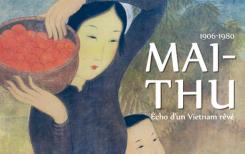 Exposition "Mai-Thu (1906-1980) écho d'un Vietnam rêvé" au musée des Ursulines de Mâcon du 16 juin au 24 octobre 2021 Exposition "Mai-Thu (1906-1980) écho d'un Vietnam rêvé" au musée des Ursulines de Mâcon du 16 juin au 24 octobre 2021