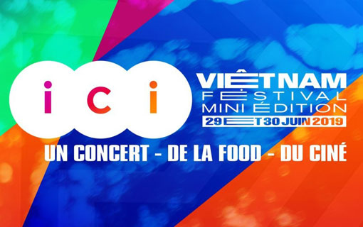 Bientôt "Ici Vietnam Festival" à Paris Bientôt "Ici Vietnam Festival" à Paris