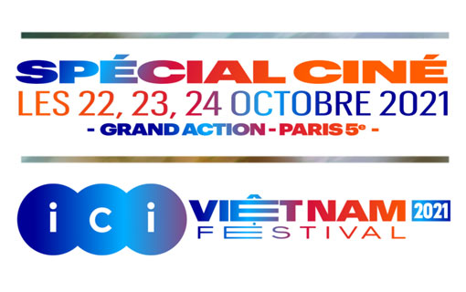 "Ici Vietnam Festival 2021" à Paris - Spécial Ciné, les 22, 23, 24 octobre 2021 "Ici Vietnam Festival 2021" à Paris - Spécial Ciné, les 22, 23, 24 octobre 2021