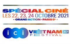 "Ici Vietnam Festival 2021" à Paris - Spécial Ciné, les 22, 23, 24 octobre 2021 "Ici Vietnam Festival 2021" à Paris - Spécial Ciné, les 22, 23, 24 octobre 2021