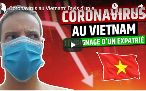 Témoignage d'un expatrié français (en vidéo) - Coronavirus au Vietnam : Vivre dans une ville fantome 