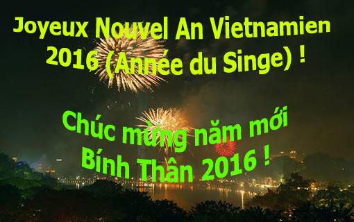 Joyeux Nouvel An Vietnamien 2016 (Année du Singe) ! Chúc mừng năm mới Bính Thân 2016 !